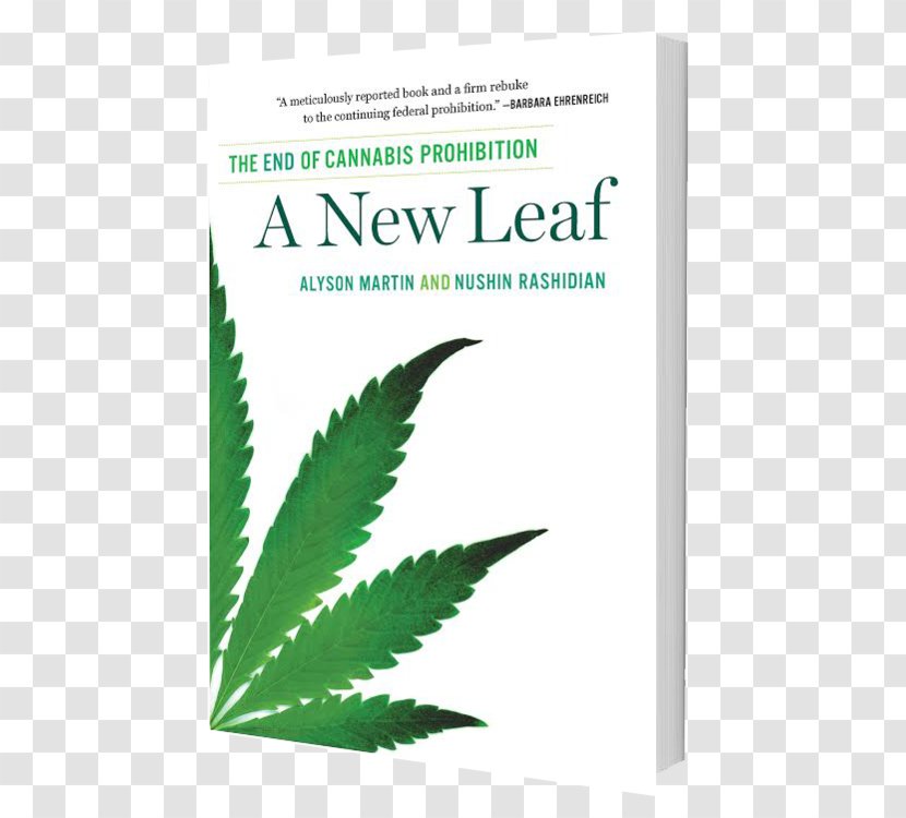 A New Leaf Cannabis Weed Land Why Marijuana Should Be Legal The Pot Book - Ed Rosenthal - Upscale Recipes Transparent PNG