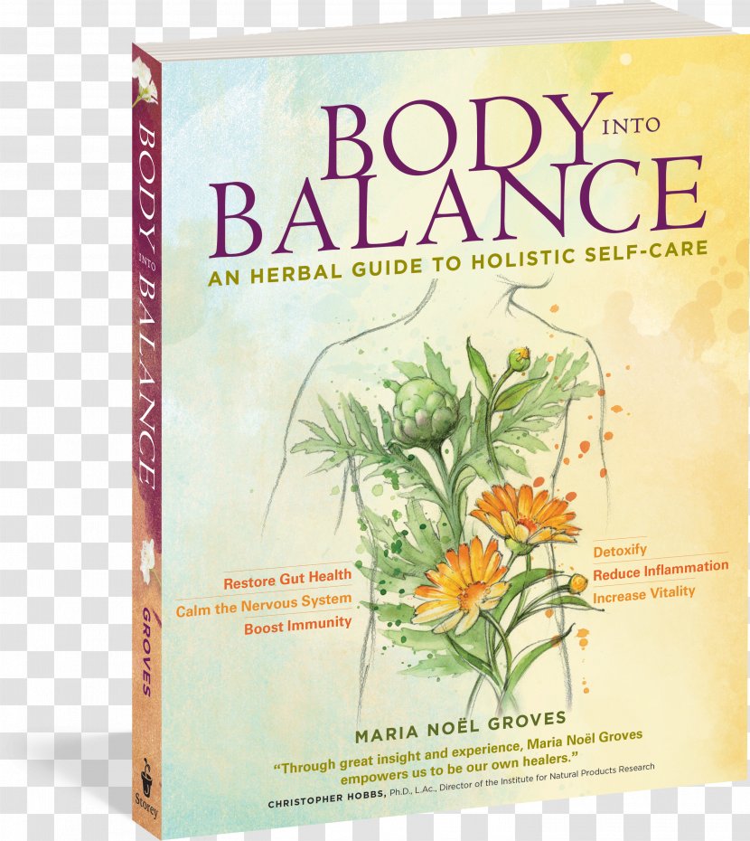 Body Into Balance: An Herbal Guide To Holistic Self-Care Healing Teas: Create Delicious Specialty Blends Customized Your Unique Needs And Tastes Herbalism - Book Transparent PNG