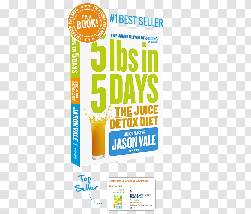 5lbs In 5 Days: The Juice Detox Diet 7lbs 7 Days Super Yourself Slim: Lose Weight Without Dieting Smoothie - Jason Vale - Fasting Transparent PNG