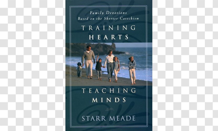 Training Hearts, Teaching Minds: Family Devotions Based On The Shorter Catechism Comforting Heidelberg Homeschooling Bible Education - Banner - Teacher Transparent PNG