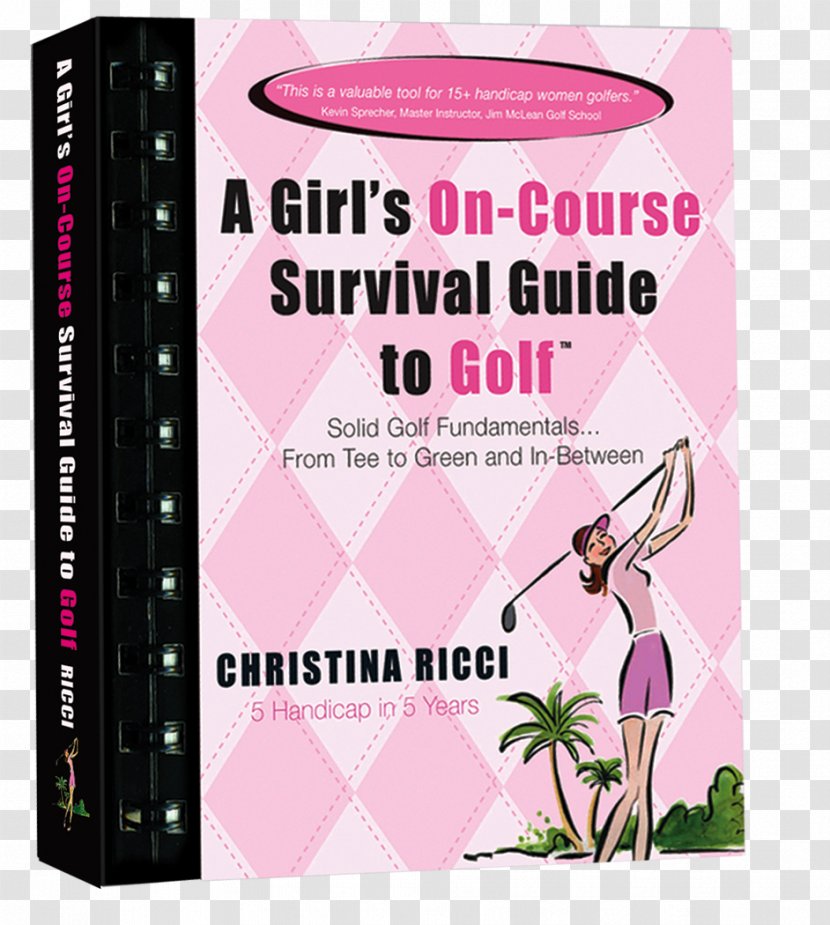A Girl's On-Course Survival Guide To Golf: Solid Golf Fundamentals From...From Tee Green And In-Between Pro Shop Instruction Par - Silhouette - Game Transparent PNG