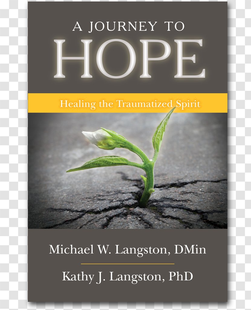 A Journey To Hope: Healing The Traumatized Spirit Bounce: Living Resilient Life Warriors Are You Dying Live Author - Organism - Lampion Transparent PNG