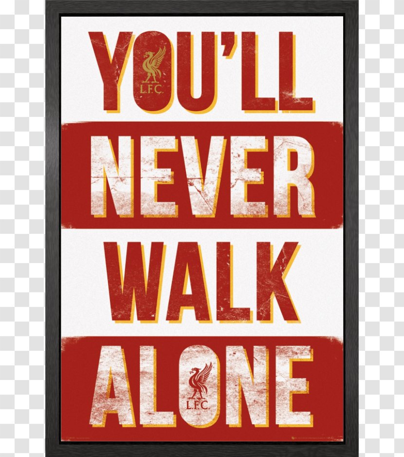Liverpool F.C. Anfield You'll Never Walk Alone Hillsborough Disaster Poster - Football Player - All You Will Know Transparent PNG