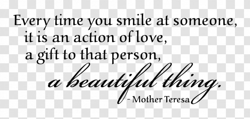 Every Time You Smile At Someone, It Is An Action Of Love, A Gift To That Person, Beautiful Thing. Quotation Happiness Peace Begins With Smile.. - Mother-teresa Transparent PNG