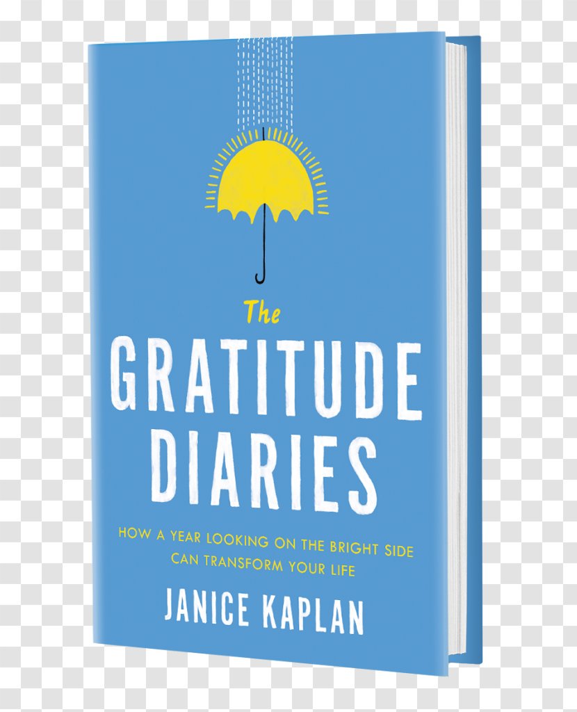 The Gratitude Diaries How Luck Happens: Using Science Of To Transform Work, Love, And Life Book Amazon.com Poses Pages - Brand Transparent PNG