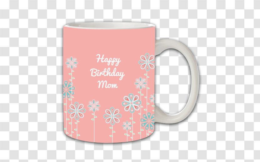 Birthday Mug Gift Cup Woman - Happy Mom Transparent PNG