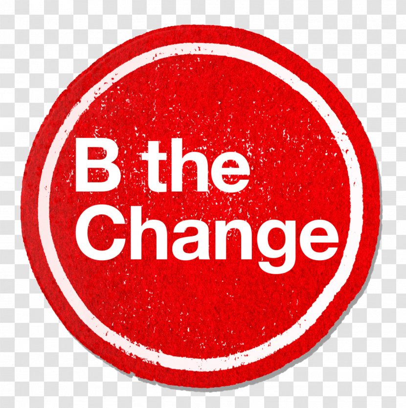 Benefit Corporation B Lab Non-profit Organisation - Signage - Change The Line Transparent PNG