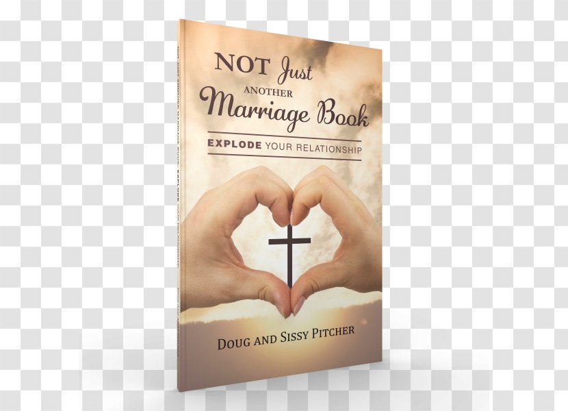 Not Just Another Marriage Book: Explode Your Relationship Divorce Interpersonal - Ministry - Pitcher Transparent PNG