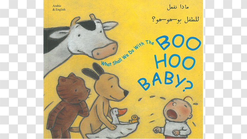 What Shall We Do With The Boo-Hoo Baby? Wat Moeten Doen Met De Boe-hoe Baby ? Infant Book Have You Seen Birds? - Cattle Like Mammal - Arabic Kid Transparent PNG