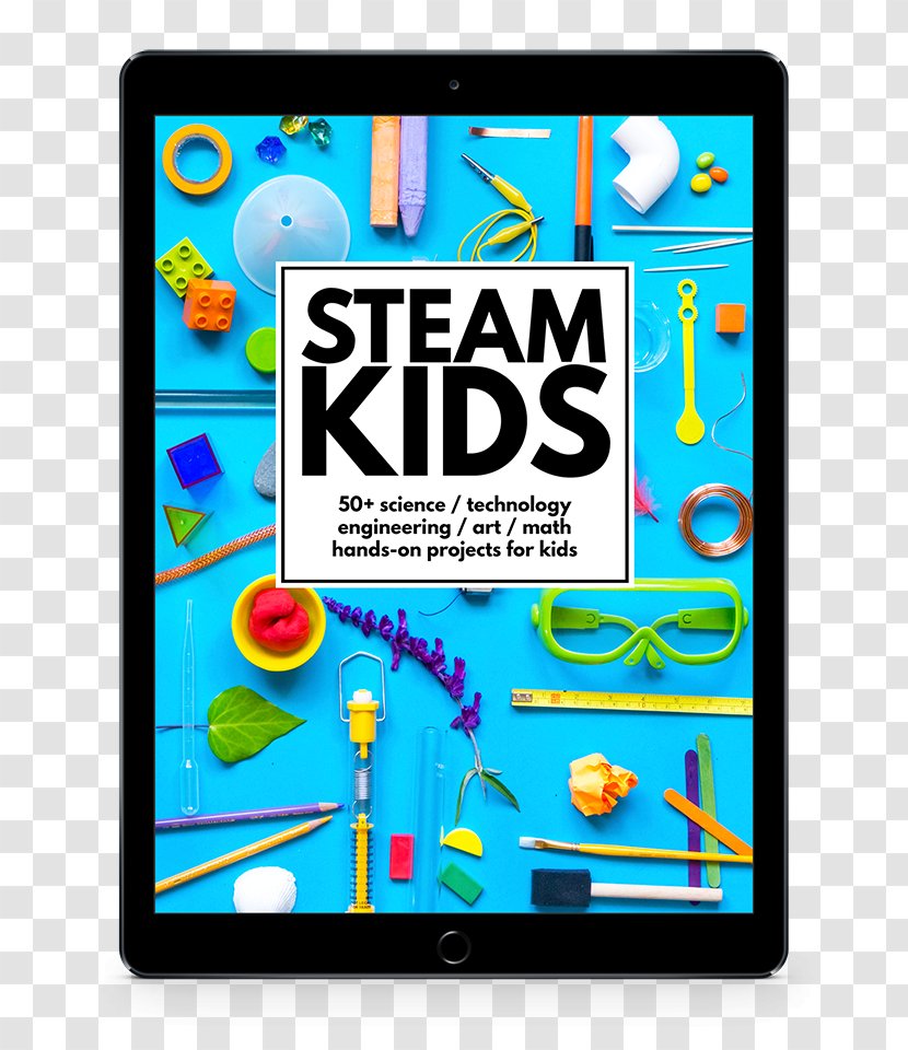 STEAM Kids: 50+ Science / Technology Engineering Art Math Hands-On Projects For Kids Fields Science, Technology, Engineering, And Mathematics - Ipad Transparent PNG