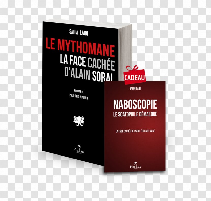 Le Mythomane: La Face Cachée D'Alain Soral Brand Pathological Lying - Design Transparent PNG