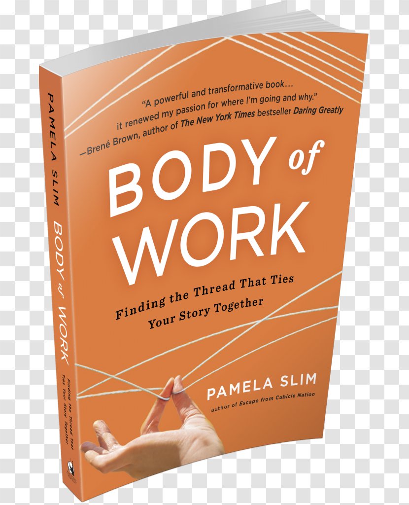 Body Of Work: Finding The Thread That Ties Your Story Together Career Paperback Font - Special Work Day 4 Transparent PNG