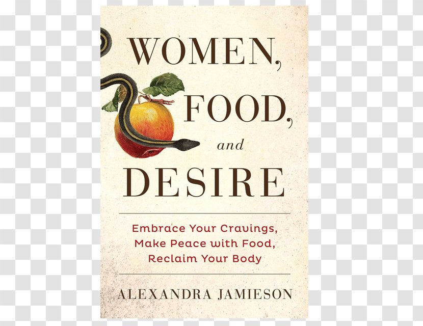 Women, Food And Desire: Embrace Your Cravings, Make Peace With Food, Reclaim Body Craving Kitchens Of The Great Midwest When Breath Becomes Air - Alex Jamieson - Woman Cooking Transparent PNG