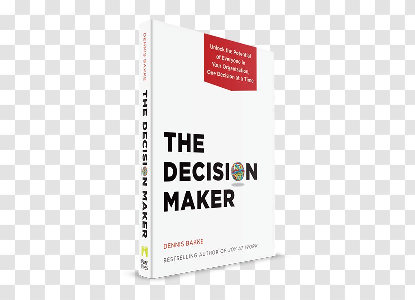The Decision Maker: Unlock Potential Of Everyone In Your Organization, One At A Time Participatory Management Democracy Business - Leadership - Dominant Wife Rule Book Transparent PNG
