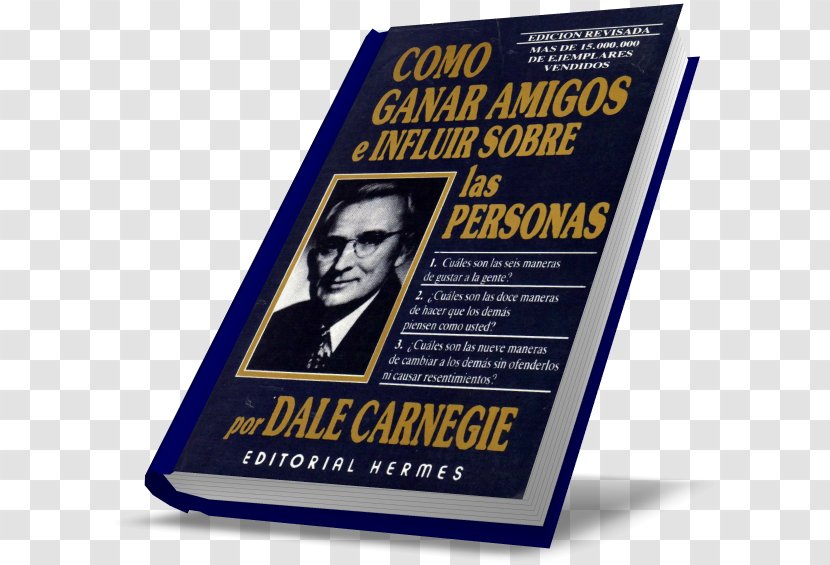 Dale Carnegie How To Win Friends And Influence People The 48 Laws Of Power Book Ahora Yo - Ebook Transparent PNG