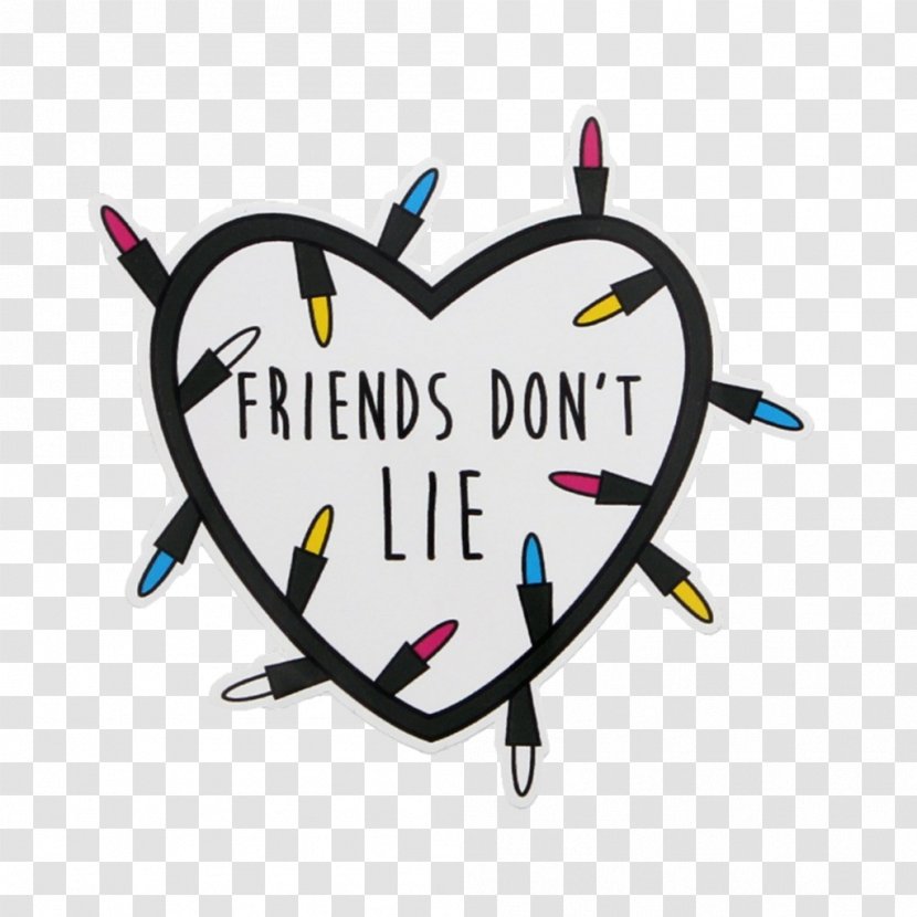 'Friends Don't Lie' Sticker Eleven Wallpaper - Friends Of The Animal Center Foundation Transparent PNG