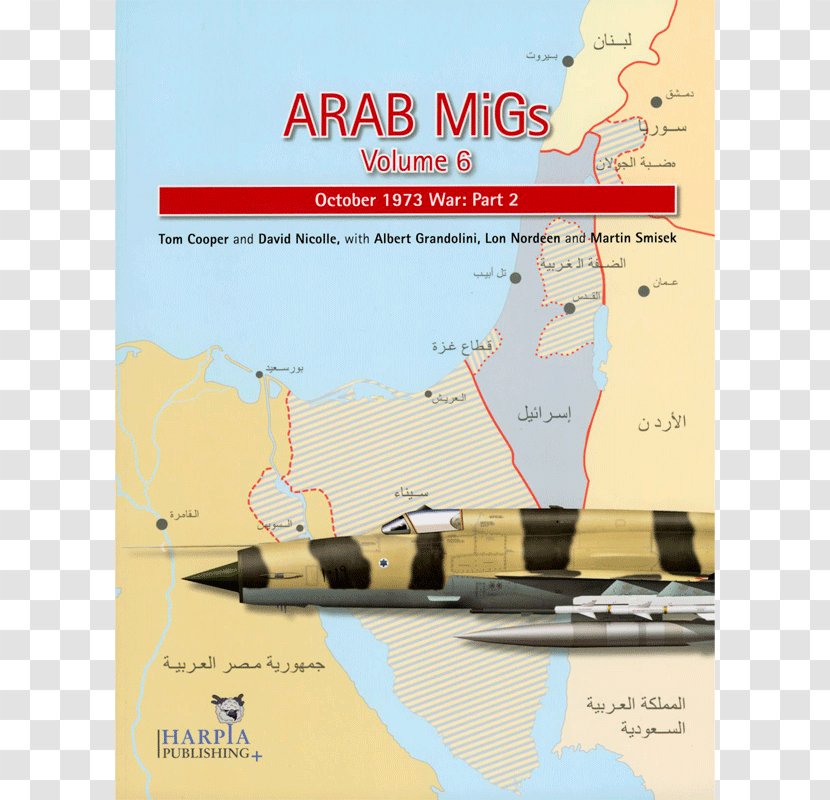 ARAB MIGS VOL 3: The June 1967 War Yom Kippur Arab MiGs: October 1973 War: Part 2 Iraq - On Terror Transparent PNG