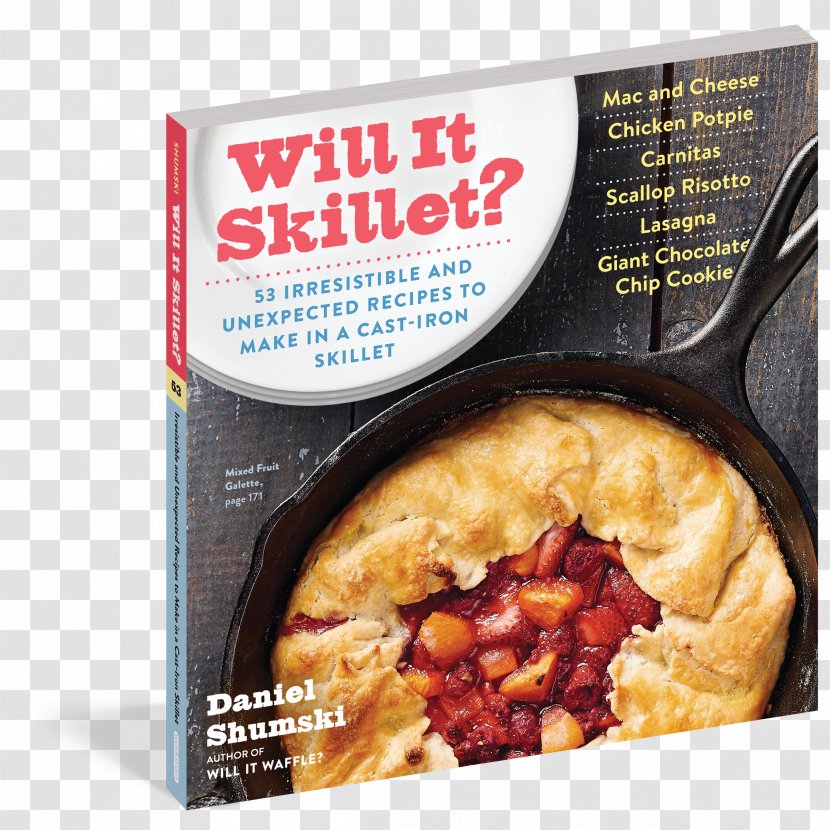 Will It Skillet? 53 Irresistible And Unexpected Recipes To Make In A Cast-Iron Skillet Waffle? Waffle Iron The Cast Cookbook - Breakfast - Attractive Delicious Pizza Transparent PNG