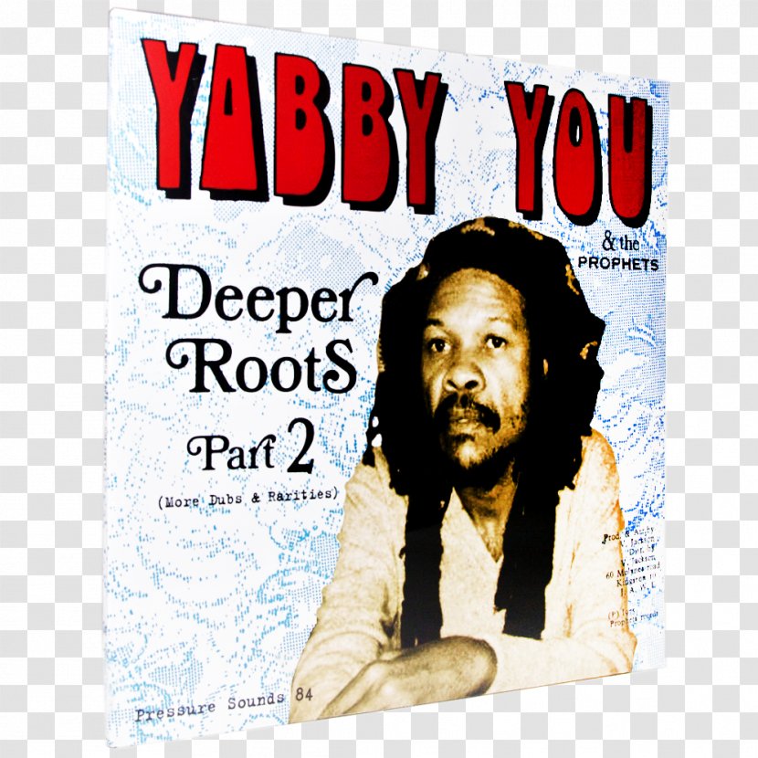 Yabby You Deeper Roots Part 2 (More Dubs & Rarities) Phonograph Record Pressure Sounds - Augustus Pablo Transparent PNG