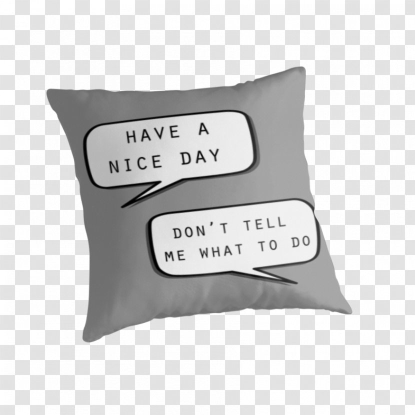 Throw Pillows Cushion T-shirt Hoodie - Material - Have A Nice Day Transparent PNG
