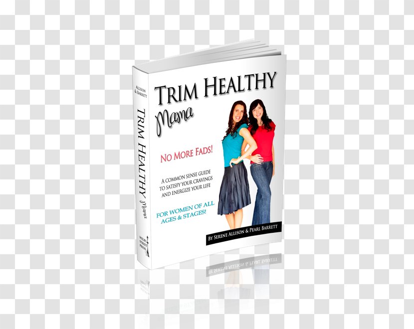 Trim Healthy Mama Plan: The Easy-Does-It Approach To Vibrant Health And A Slim Waistline Cookbook: Eat Up Down With More Than 350 Recipes Nutrition Diet - Brand - Weight Loss Success Transparent PNG