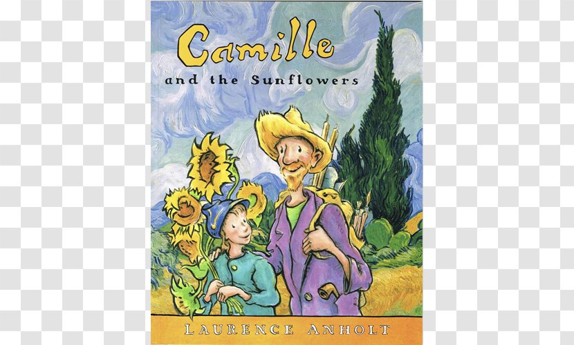 Camille And The Sunflowers: A Story About Vincent Van Gogh Anholt's Artists Activity Book Magical Garden Of Claude Monet Stone Girl, Bone Girl: Mary Anning Author - Plant Transparent PNG