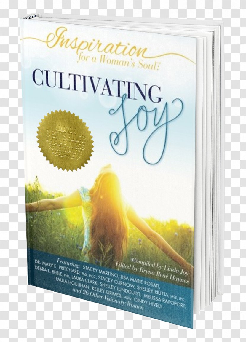 Inspiration For A Woman's Soul: Cultivating Joy Chicken Soup The Soul Choosing Happiness Book - Text - Cultivation Culture Transparent PNG