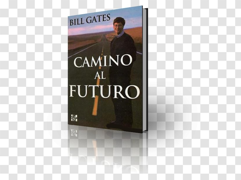 The Road Ahead Book McGraw-Hill Spanish-- Saludos Microsoft Introduction - Advertising - Bill Gate Transparent PNG