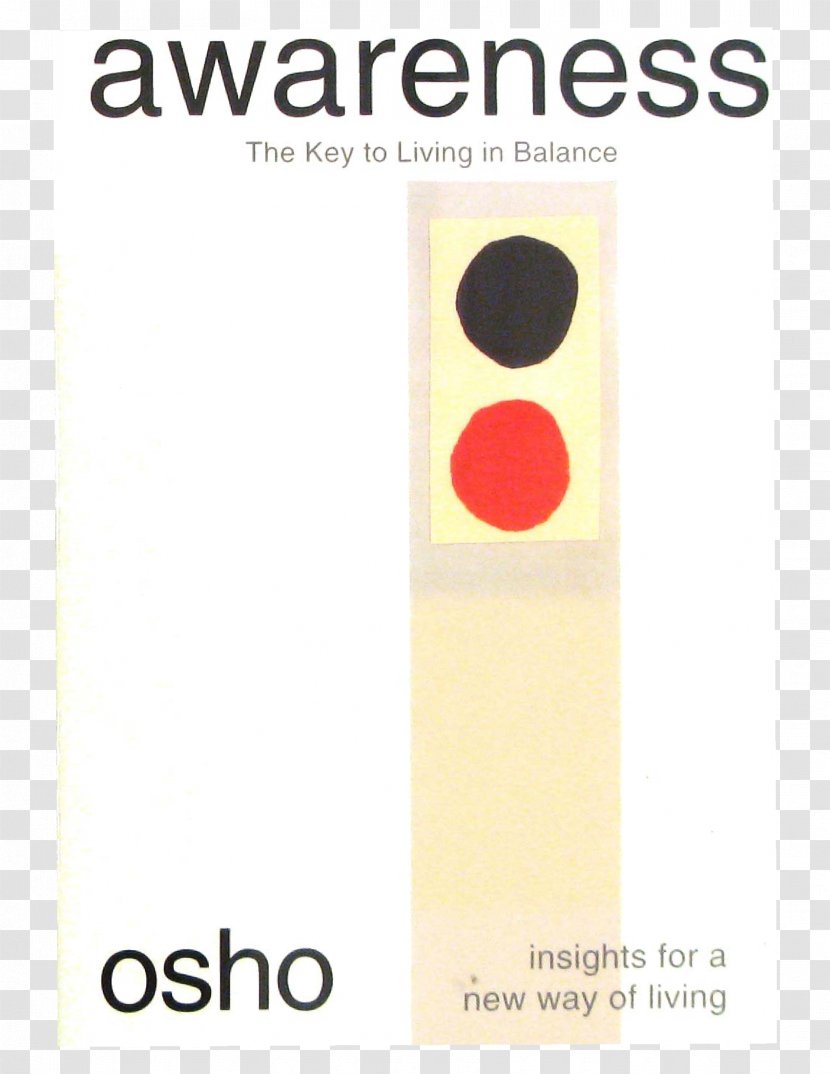 Awareness: The Key To Living In Balance Book Of Secrets: 112 Meditations Discover Mystery Within Meditation: First And Last Freedom Freedom: Courage Be Yourself - Brand Transparent PNG
