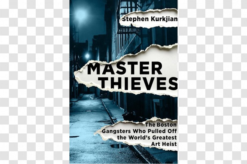 Isabella Stewart Gardner Museum Theft Master Thieves: The Boston Gangsters Who Pulled Off World’s Greatest Art Heist - Whitey Bulger - Book Transparent PNG