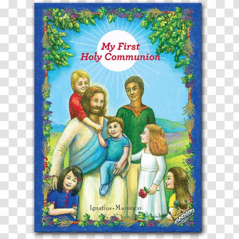 My First Holy Communion: A Storybook For Parents And Grandparents To Help Them Prepare Their Child Communion Your Meeting Jesus, True Joy Eucharist - Religion - Book Transparent PNG