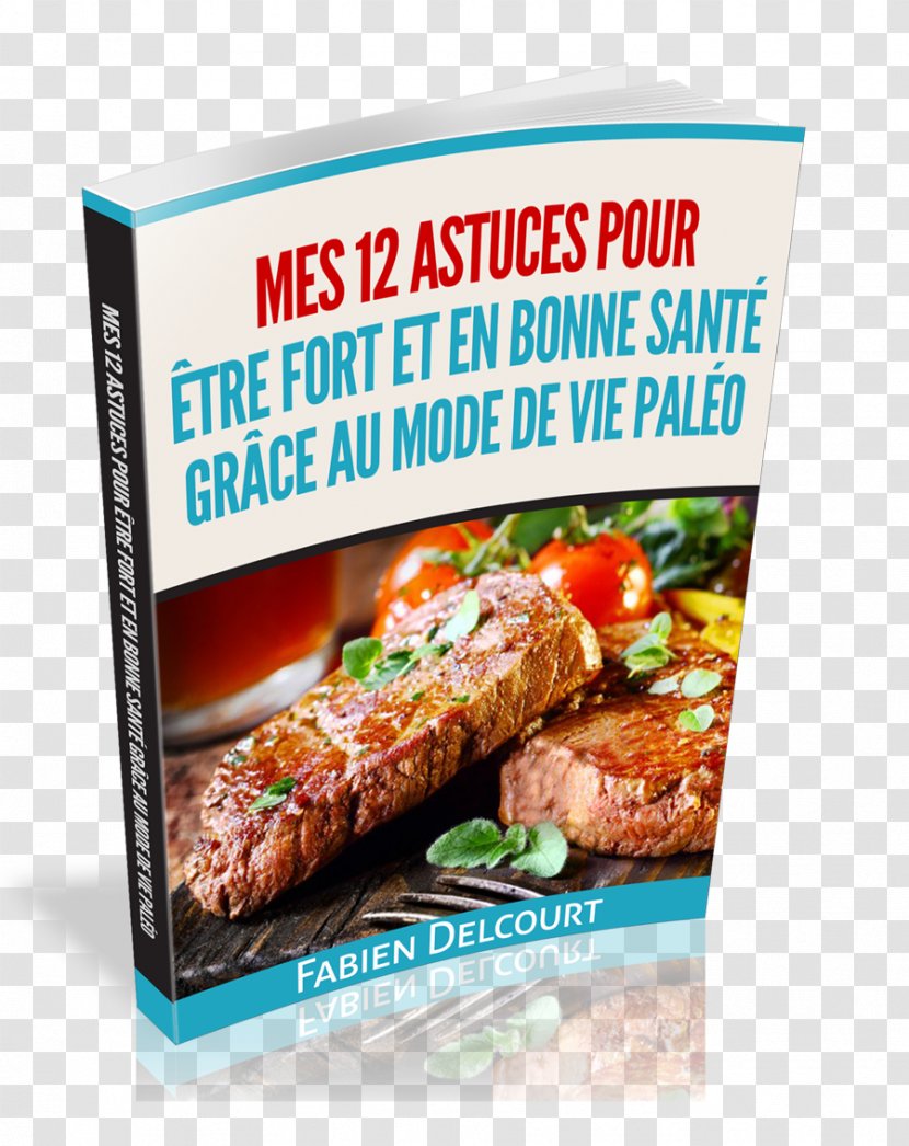 Paleo Diet: Get The Body You Have Always Wanted With Diet Vegetarian Cuisine Paleolithic Meat Food Transparent PNG