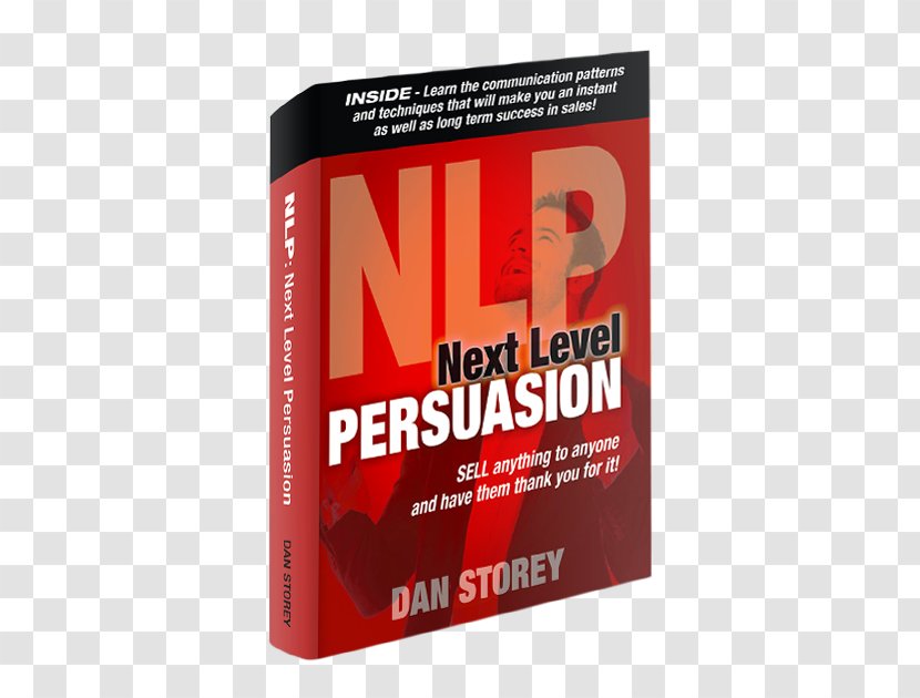 Next Level Persuasion: Sell Anything To Anyone And Have Them Thank You For It! Brand Product Font - Persuasion - Persuasive Writing Books Transparent PNG