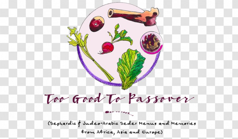 Too Good To Passover: Sephardic & Judeo-arabic Seder Menus And Memories From Africa, Asia Europe Passover Jewish Holiday Judaism Transparent PNG