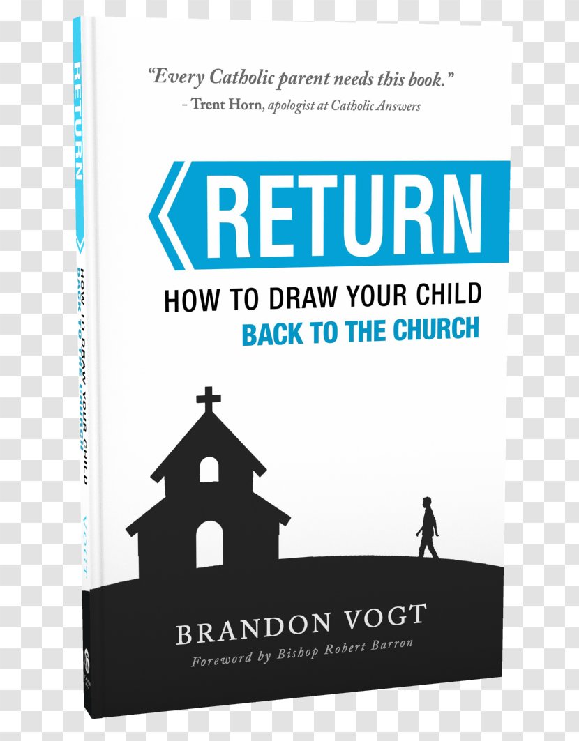 Return: How To Draw Your Child Back The Church Mercy And Hope Why I Am Catholic (and You Should Be Too) Book Into His Likeness: Transformed As A Disciple Of Christ - Communication Transparent PNG