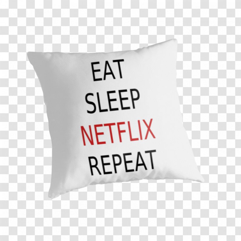 Throw Pillows Netflix T-shirt Cushion - And Chill - Eat Sleep Transparent PNG