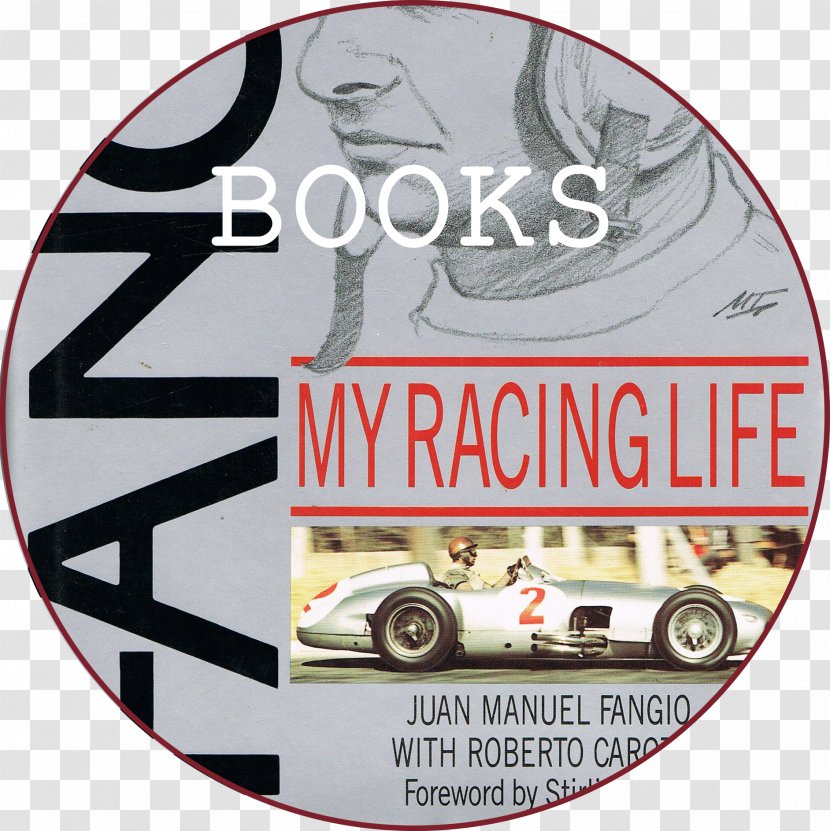 The Constant Search: Collecting Motoring & Motorcycling Books Motors Mania Publishing Bookshop - Juan Manuel Fangio - Book Transparent PNG