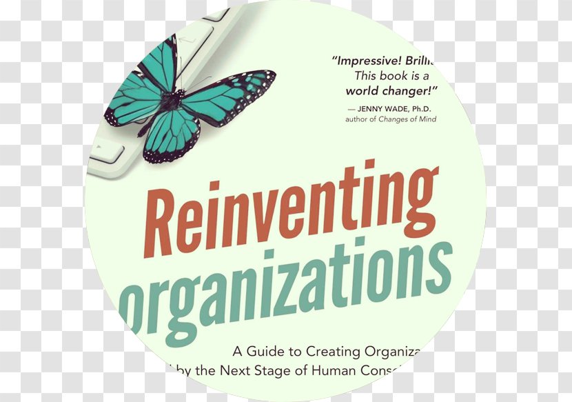 Reinventing Organizations The Living Organization: Transforming Business To Create Extraordinary Results Management - Teal Organisation - Frederic Laloux Transparent PNG