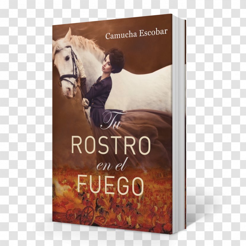 Tu Rostro En El Fuego La Segunda Vida Del Mariscal A Column Of Fire Historical Fiction Taste - Character - Buenos Aires Transparent PNG