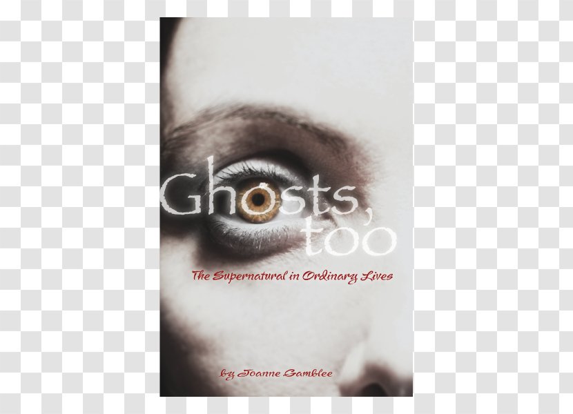 Ghosts, Too: The Supernatural In Ordinary Lives Snout Book Close-up Human - Never Let Them See You Cry Transparent PNG