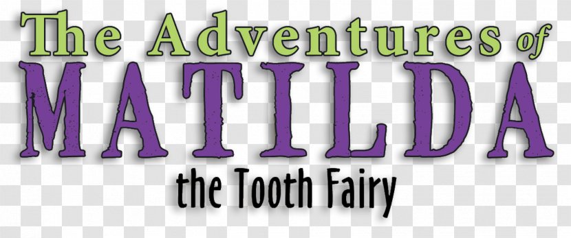 The Adventures Of Matilda Tooth Fairy: Episode One: Mission Bobby Family - Text - Fairy Transparent PNG