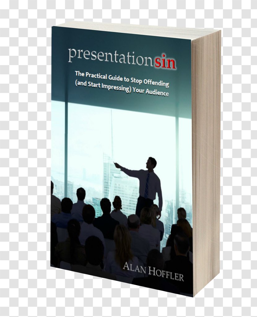 Presentation Sin: The Practical Guide To Stop Offending (and Start Impressing) Your Audience Book Keynote Communication Transparent PNG