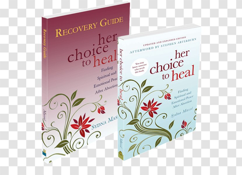 Her Choice To Heal Forgiven And Set Free: A Post-Abortion Bible Study For Women Abortion Mental Health Posttraumatic Stress Disorder - Psychological Trauma Transparent PNG