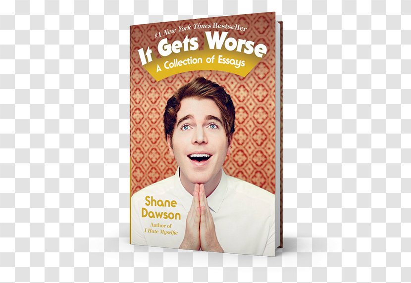 It Gets Worse: A Collection Of Essays I Hate Myselfie: By Shane Dawson Comedian Book - Humour Transparent PNG