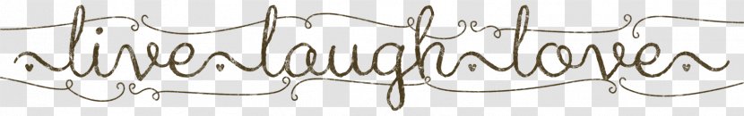 Calligraphy Writing Desktop Wallpaper Computer Font - Close Up - Live Laugh Love Transparent PNG