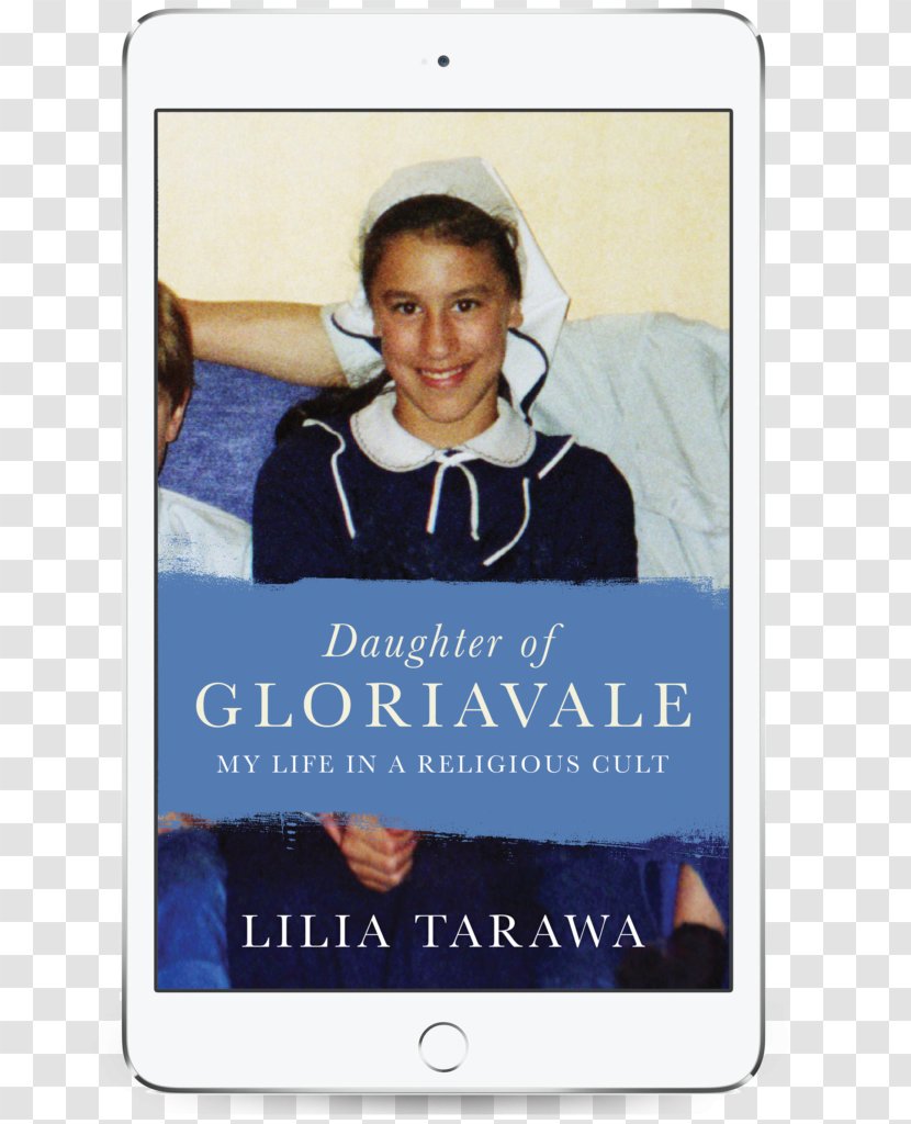Daughter Of Gloriavale: My Life In A Religious Cult Lilia Tarawa Gloriavale Christian Community New Zealand Book - Child Transparent PNG