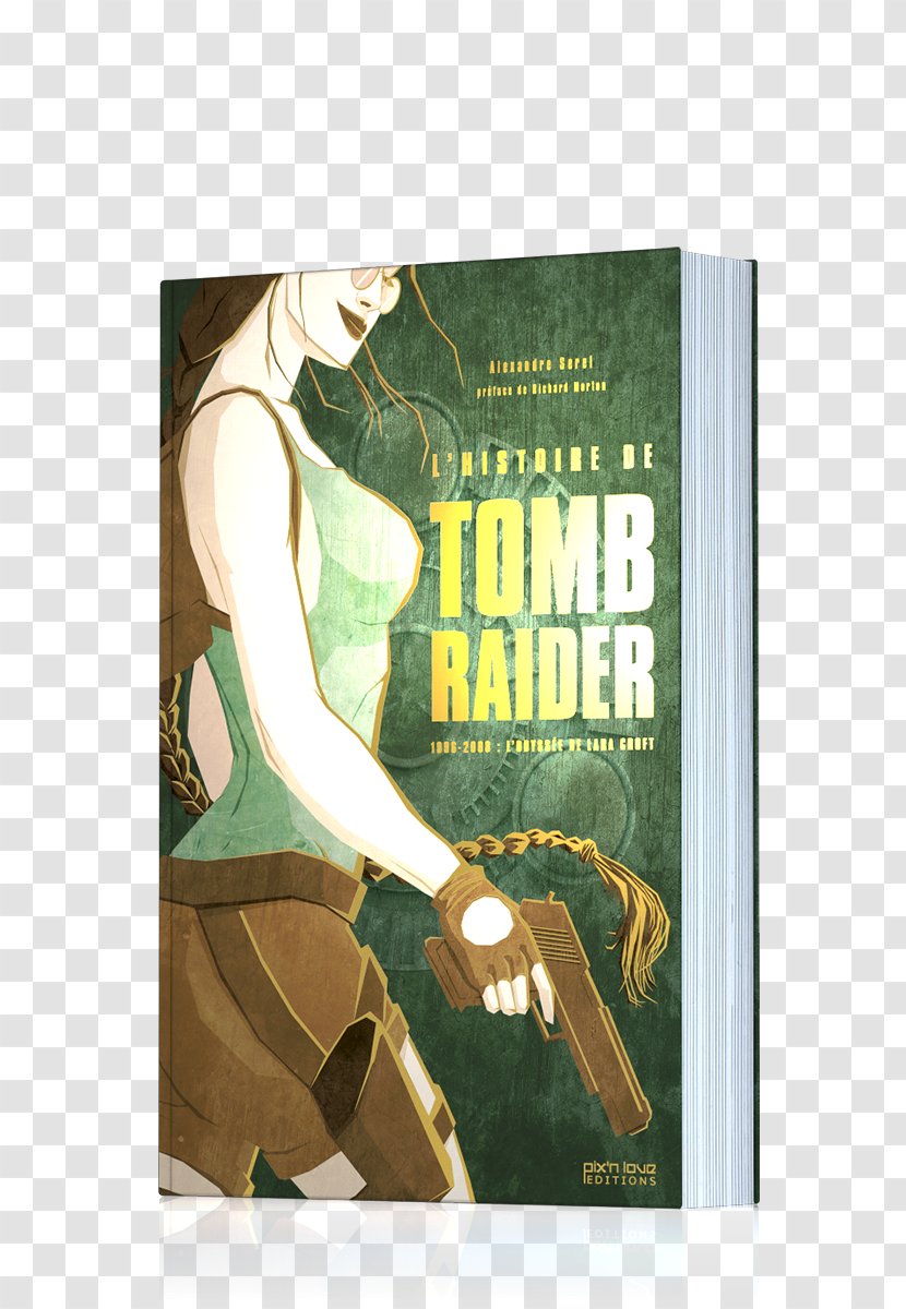 L'histoire De Tomb Raider: 1996-2008 : L'odyssée Lara Croft History Book - Raider Anniversary Transparent PNG