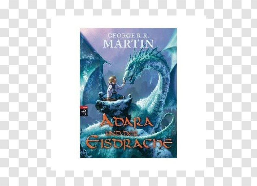 Adara Und Der Eisdrache The Ice Dragon A Game Of Thrones Mystery Knight Book - J K Rowling Transparent PNG