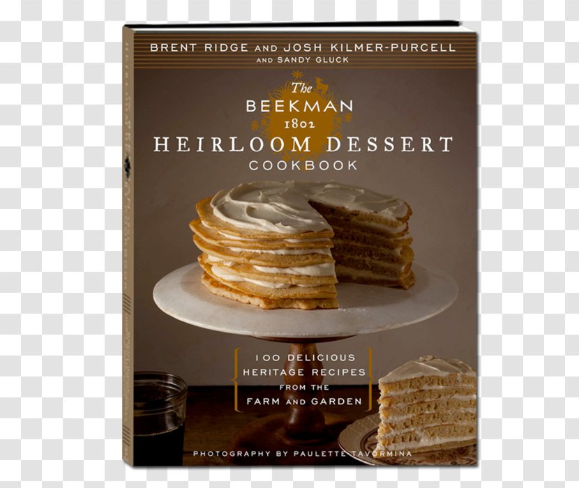 The Beekman 1802 Heirloom Dessert Cookbook: 100 Delicious Heritage Recipes From Farm And Garden Desserts Cookbook Magnolia Bakery Baking Literary - Book Transparent PNG