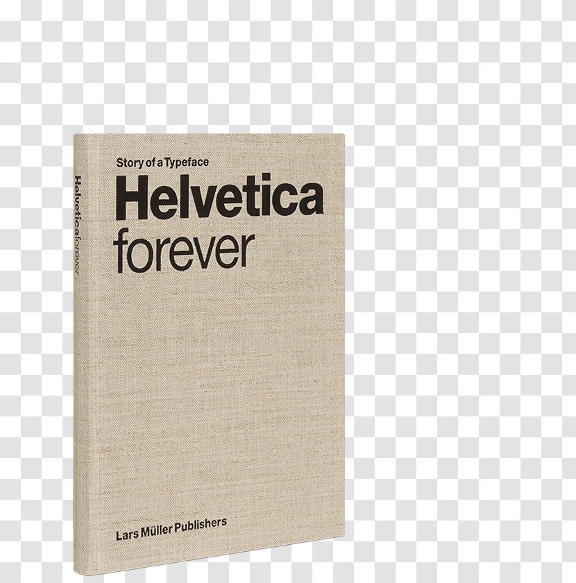 Helvetica Forever: Story Of A Typeface Lars Müller Publishers Typography - Victor Malsy - Book Transparent PNG